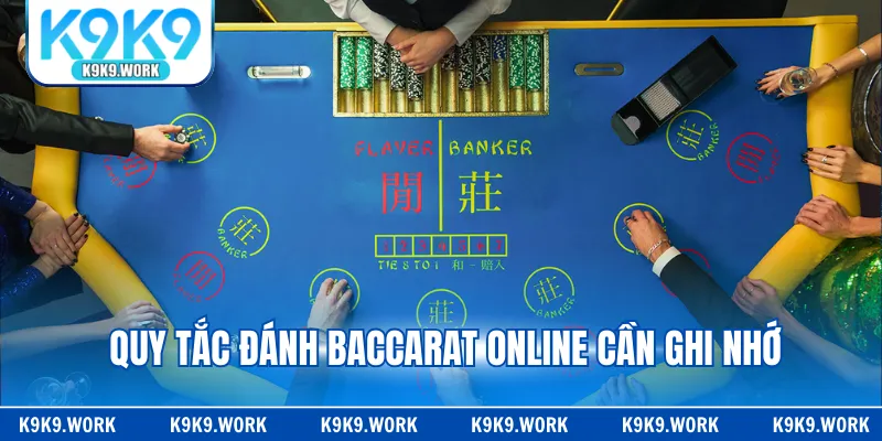 Quy tắc đánh baccarat online cần ghi nhớ