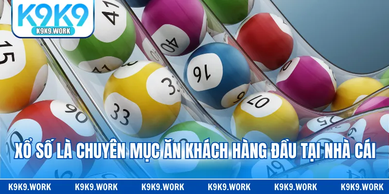 Xổ số là chuyên mục ăn khách hàng đầu tại nhà cái